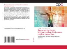 Representaciones sociales sobre Cali como capital deportiva的封面