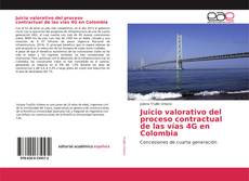 Copertina di Juicio valorativo del proceso contractual de las vías 4G en Colombia