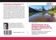 Buchcover von Reutilización de la Antigua Maternidad Enrique Sotomayor de Guayaquil