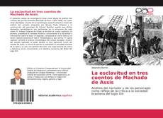 La esclavitud en tres cuentos de Machado de Assis的封面