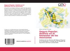 Seguro Popular. Análisis en el bienestar de los mexicanos的封面