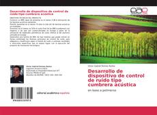 Desarrollo de dispositivo de control de ruido tipo cumbrera acústica的封面