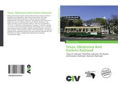 Bookcover of Texas, Oklahoma And Eastern Railroad