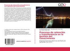 Capa do livro de Procesos de retención y transferencia en la gestión del conocimiento 