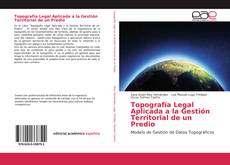 Buchcover von Topografía Legal Aplicada a la Gestión Territorial de un Predio