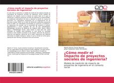 ¿Cómo medir el impacto de proyectos sociales de ingeniería? kitap kapağı