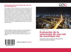 Evaluación de la saturación de una red de movilidad vial kitap kapağı