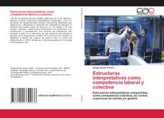 Estructuras interpretativas como competencia laboral y colectiva kitap kapağı