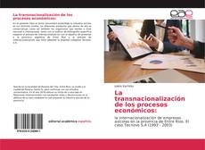 Bookcover of La transnacionalización de los procesos económicos: