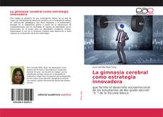 La gimnasia cerebral como estrategia innovadora的封面