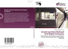 Bookcover of Grand Junction Railroad And Depot Company
