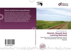 Bookcover of Detroit, Howell And Lansing Railroad