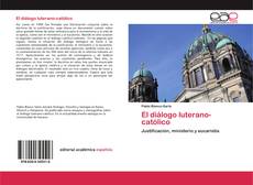 Bookcover of El diálogo luterano-católico