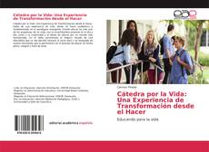 Cátedra por la Vida: Una Experiencia de Transformación desde el Hacer kitap kapağı