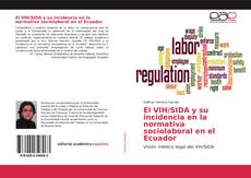 El VIH/SIDA y su incidencia en la normativa sociolaboral en el Ecuador的封面