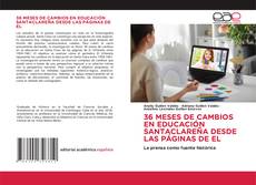 36 MESES DE CAMBIOS EN EDUCACIÓN SANTACLAREÑA DESDE LAS PÁGINAS DE EL的封面