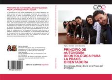 Buchcover von PRINCIPIO DE AUTONOMÍA DEONTOLÓGICA PARA LA PRAXIS ORIENTADORA