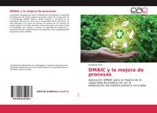 Bookcover of DMAIC y la mejora de procesos