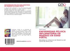 Copertina di ENFERMEDAD PÉLVICA INFLAMATORIA EN MUJERES EN EDAD FÉRTIL