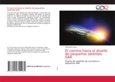 Couverture de El camino hacia el diseño de pequeños satélites SAR