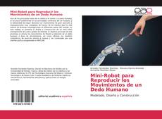 Copertina di Mini-Robot para Reproducir los Movimientos de un Dedo Humano