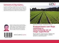 Couverture de Evaluaciones con flujo contínuo e intermitente en el riego superficial