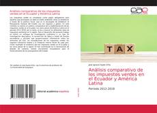 Buchcover von Análisis comparativo de los impuestos verdes en el Ecuador y América Latina