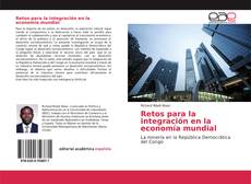 Couverture de Retos para la integración en la economía mundial