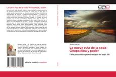 Copertina di La nueva ruta de la seda - Geopolítica y poder
