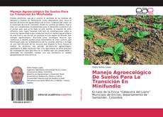 Couverture de Manejo Agroecológico De Suelos Para La Transición En Minifundio