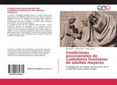 Copertina di Condiciones psicosociales de cuidadores familiares de adultos mayores
