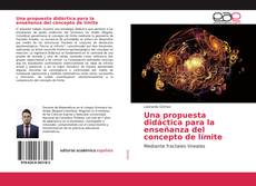 Bookcover of Una propuesta didáctica para la enseñanza del concepto de límite