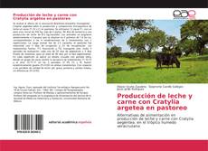 Copertina di Producción de leche y carne con Cratylia argetea en pastoreo