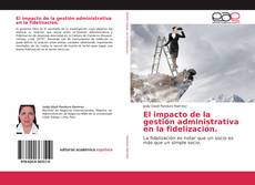 Capa do livro de El impacto de la gestión administrativa en la fidelización. 