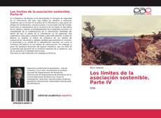 Couverture de Los límites de la asociación sostenible. Parte IV