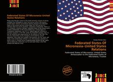 Bookcover of Federated States Of Micronesia–United States Relations