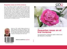 Обложка Pequeñas rosas en el frío invierno