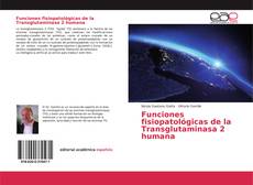 Bookcover of Funciones fisiopatológicas de la Transglutaminasa 2 humana
