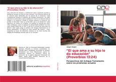 "El que ama a su hijo le da educación" (Proverbios 13:24)的封面
