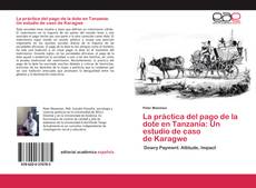 Portada del libro de La práctica del pago de la dote en Tanzania: Un estudio de caso de Karagwe