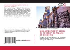 Una aproximación acerca de la noción de espacio en occidente kitap kapağı
