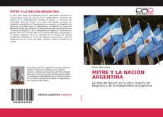MITRE Y LA NACIÓN ARGENTINA kitap kapağı