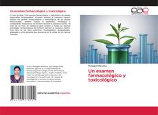 Un examen farmacológico y toxicológico kitap kapağı