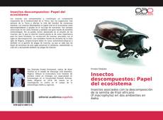Portada del libro de Insectos descompuestos: Papel del ecosistema