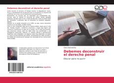 Couverture de Debemos deconstruir el derecho penal