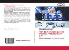 Couverture de Plan de marketing para la empresa “PROQUILARV S.A”
