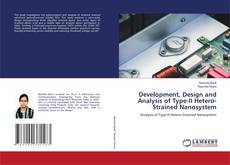 Development, Design and Analysis of Type-II Hetero-Strained Nanosystem kitap kapağı