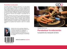 Copertina di Parabolizar la educación