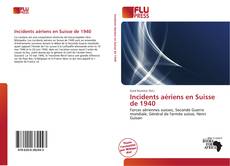 Couverture de Incidents aériens en Suisse de 1940