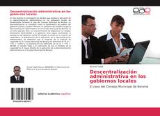 Descentralización administrativa en los gobiernos locales kitap kapağı